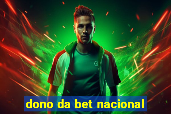 dono da bet nacional